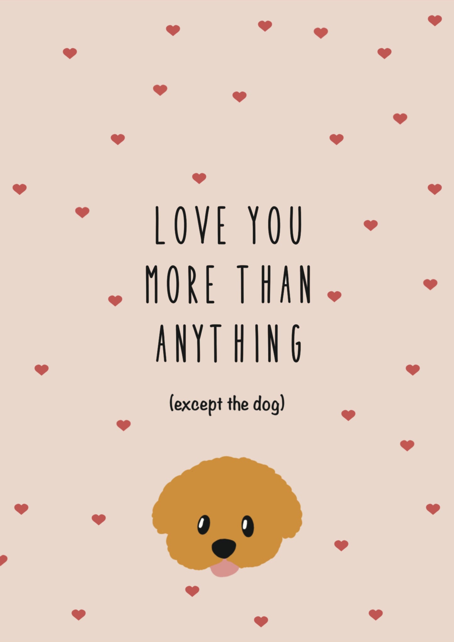 Love you More than anything (except the dog)