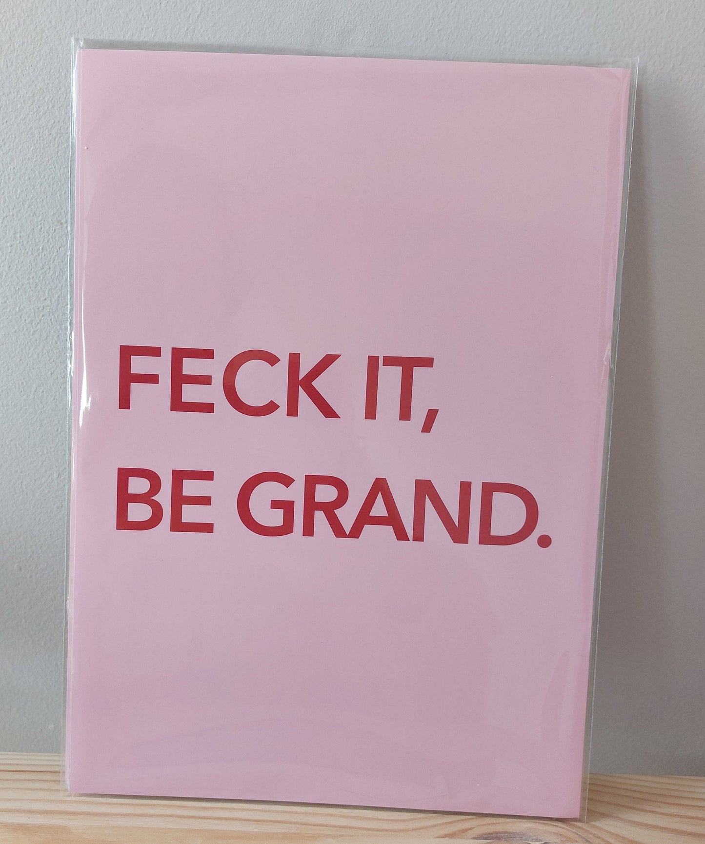 A colourful Irish art print with bite. “Feck It, Be Grand” in bold lettering – the perfect gift or wall shout for everyday Irish resilience.