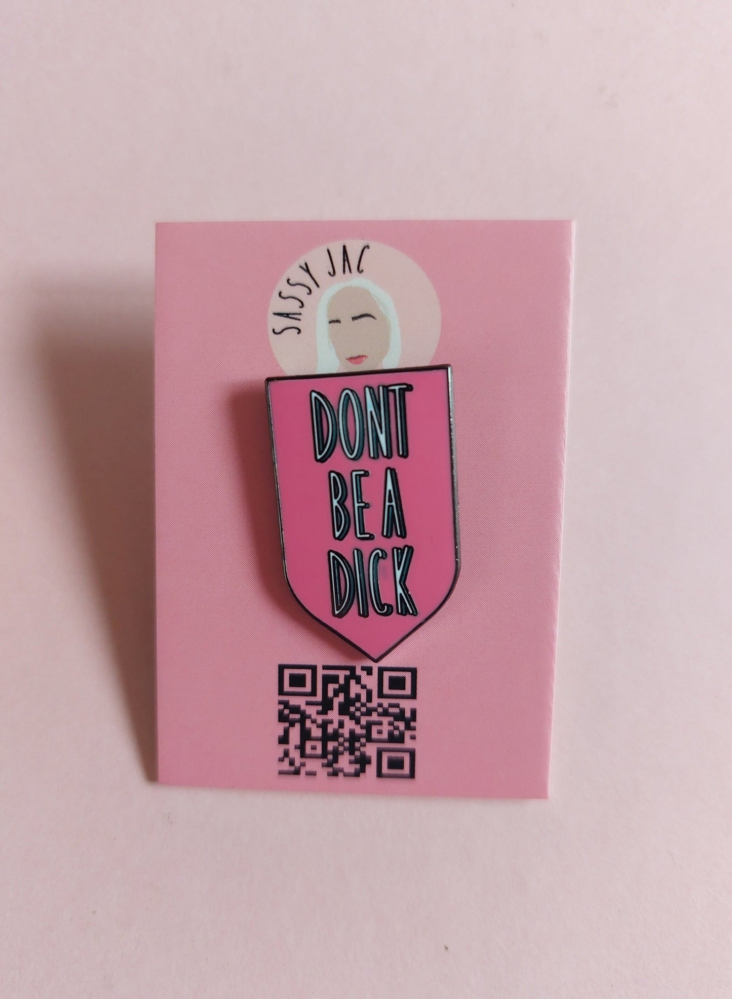 Don't Pin Be a Dick Pin Badge