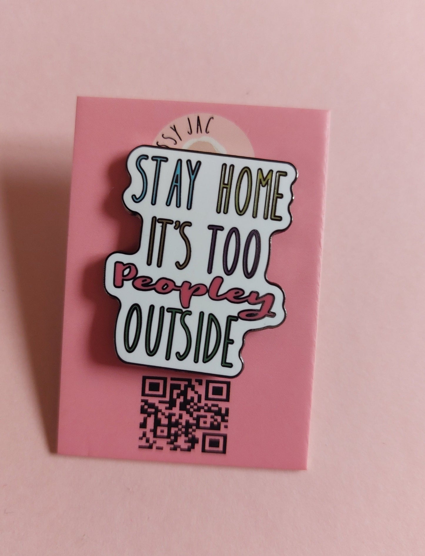 Stay Home, it's Too Peopley Outside Pin Badge