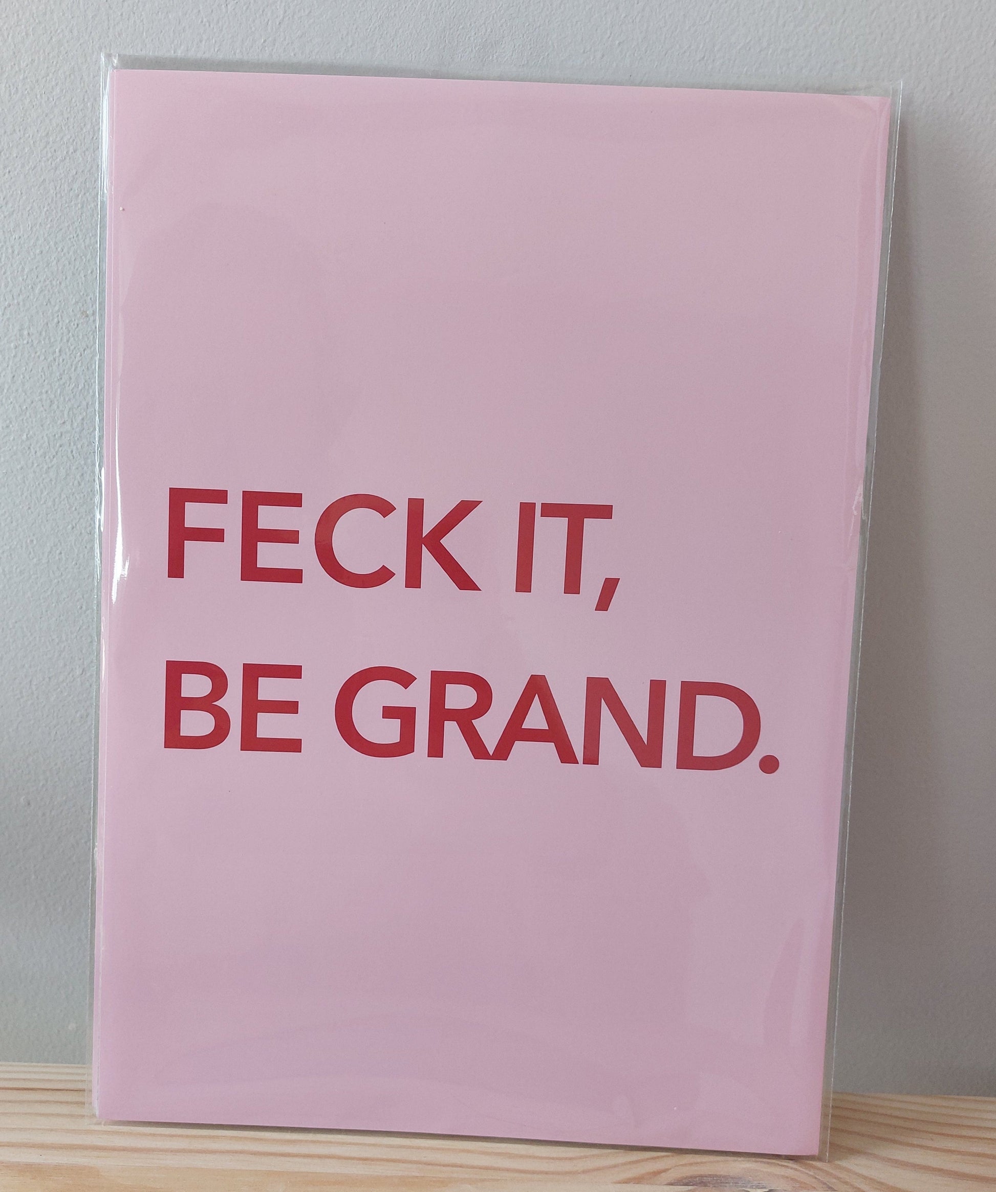 A colourful Irish art print with bite. “Feck It, Be Grand” in bold lettering – the perfect gift or wall shout for everyday Irish resilience.