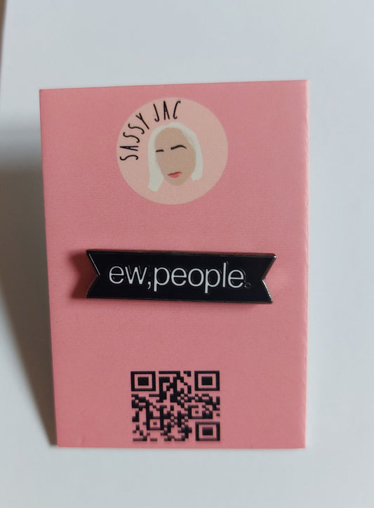 Ew, People Pin Badge